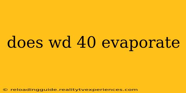 does wd 40 evaporate