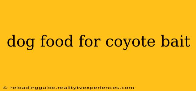 dog food for coyote bait