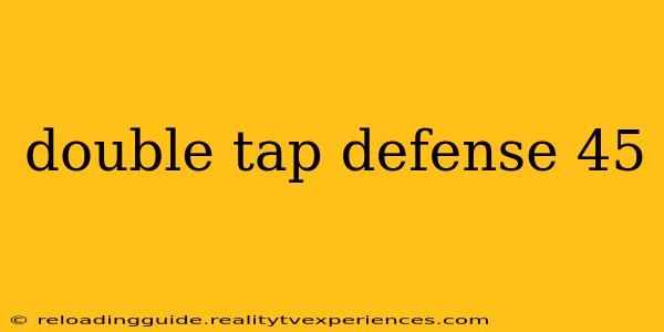 double tap defense 45