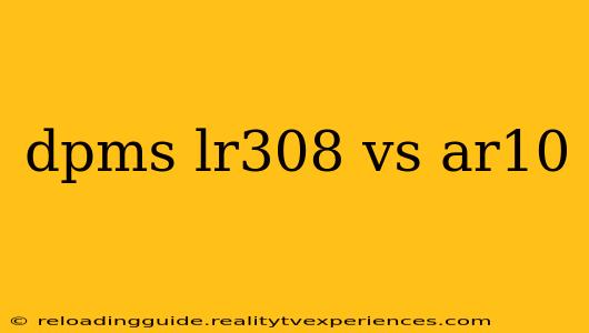 dpms lr308 vs ar10