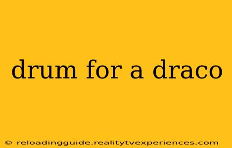 drum for a draco