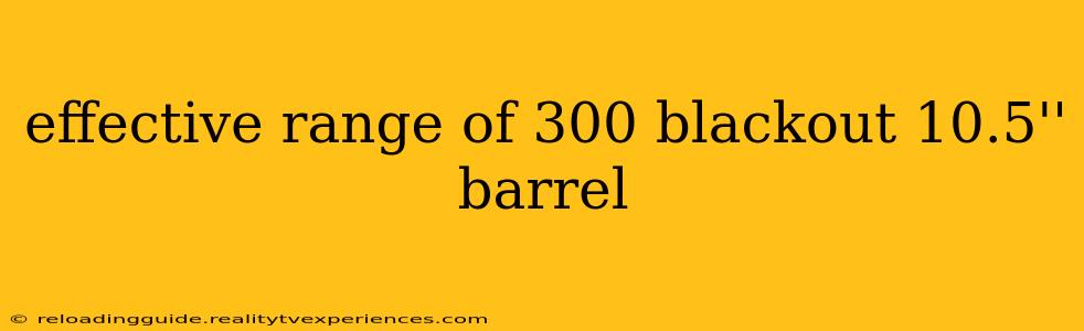 effective range of 300 blackout 10.5'' barrel