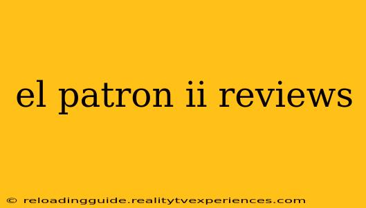 el patron ii reviews