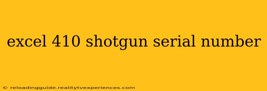 excel 410 shotgun serial number