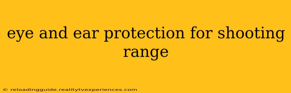 eye and ear protection for shooting range