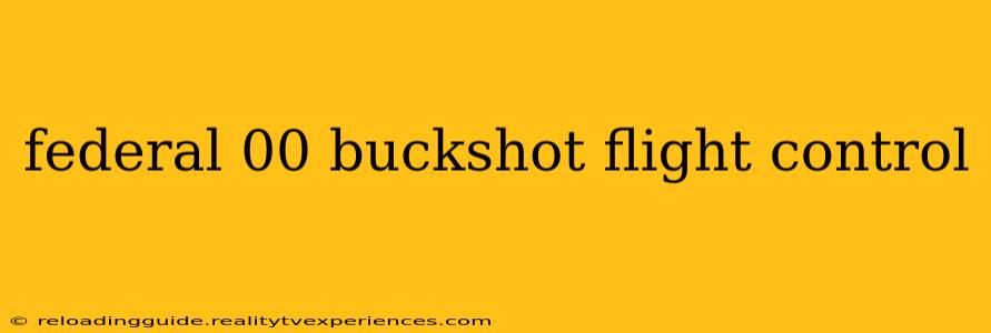 federal 00 buckshot flight control