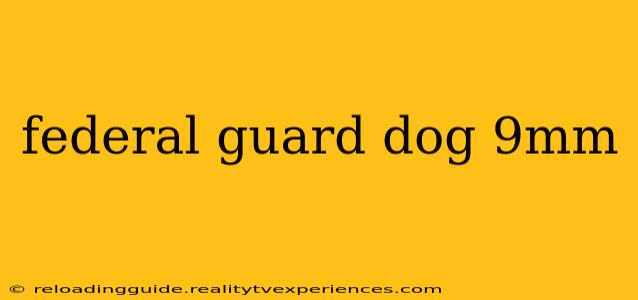 federal guard dog 9mm