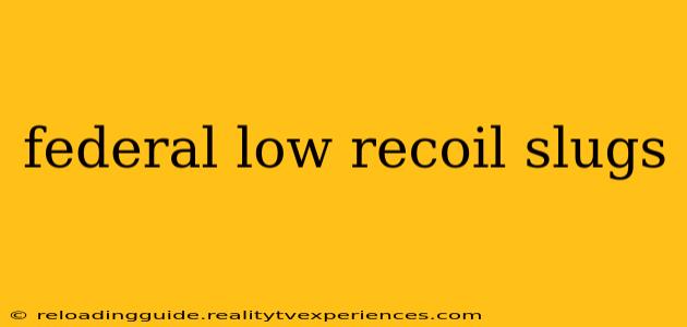 federal low recoil slugs