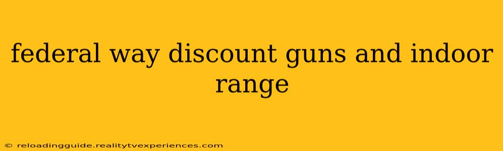 federal way discount guns and indoor range