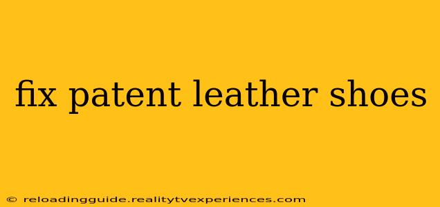 fix patent leather shoes