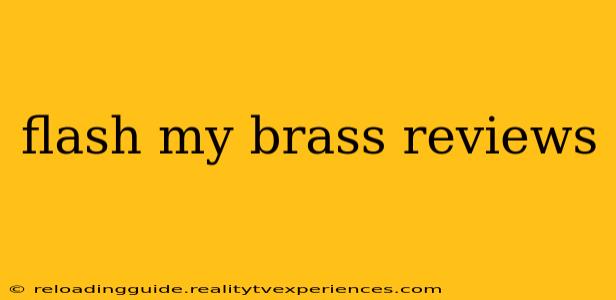 flash my brass reviews