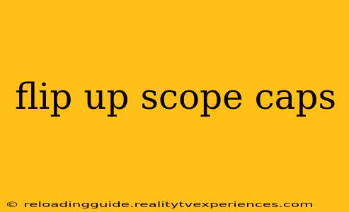 flip up scope caps