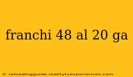 franchi 48 al 20 ga