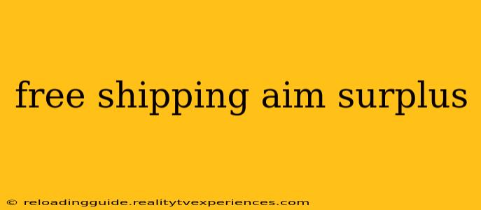 free shipping aim surplus