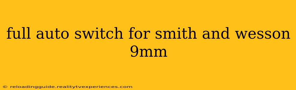 full auto switch for smith and wesson 9mm