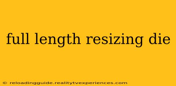 full length resizing die