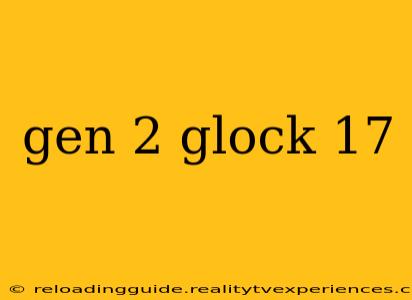 gen 2 glock 17