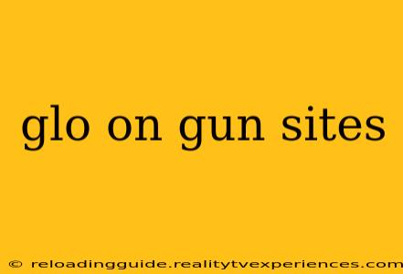 glo on gun sites