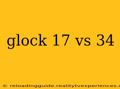 glock 17 vs 34