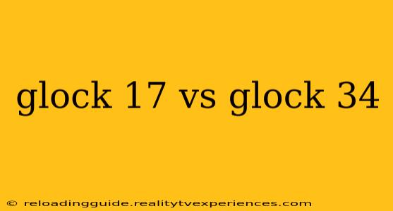 glock 17 vs glock 34