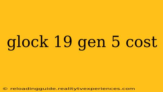 glock 19 gen 5 cost