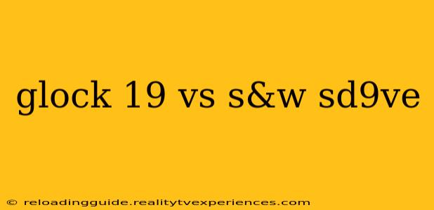 glock 19 vs s&w sd9ve