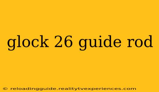 glock 26 guide rod