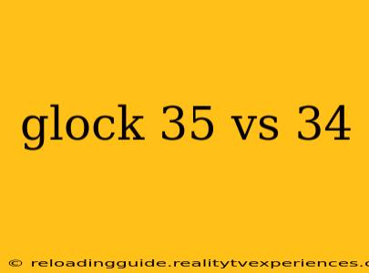 glock 35 vs 34