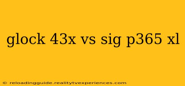 glock 43x vs sig p365 xl