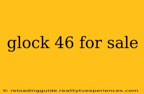 glock 46 for sale