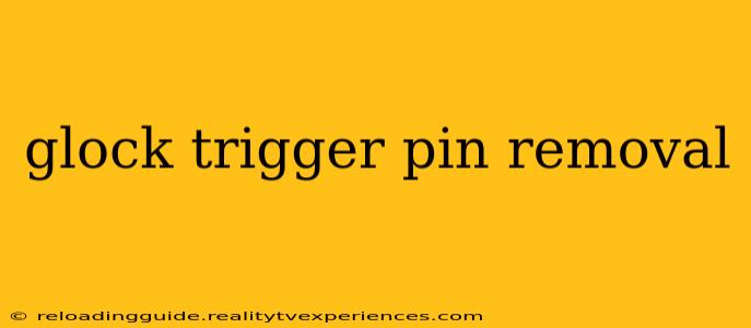 glock trigger pin removal