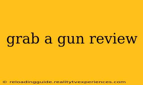 grab a gun review