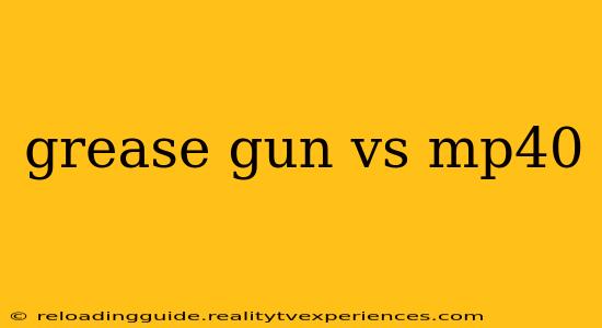 grease gun vs mp40