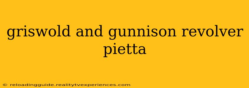 griswold and gunnison revolver pietta