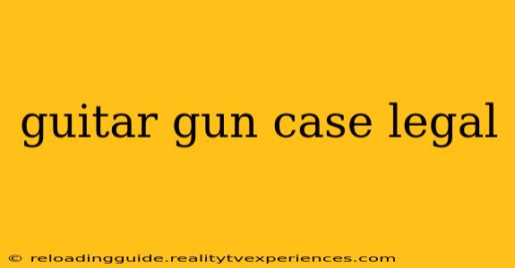 guitar gun case legal