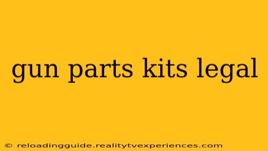 gun parts kits legal