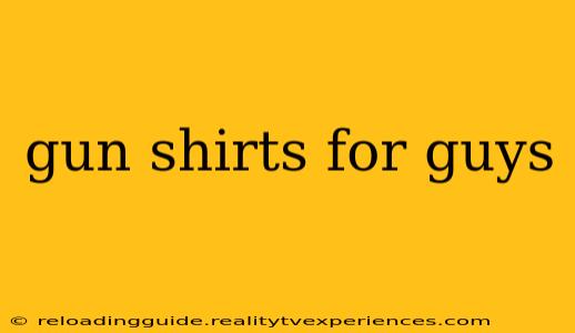 gun shirts for guys