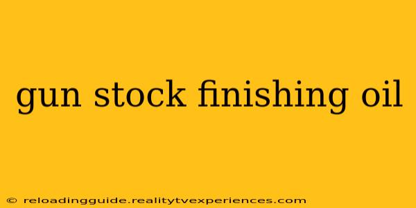 gun stock finishing oil