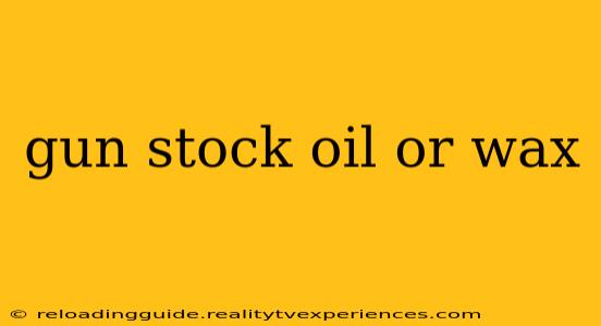 gun stock oil or wax