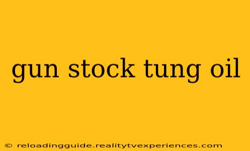 gun stock tung oil