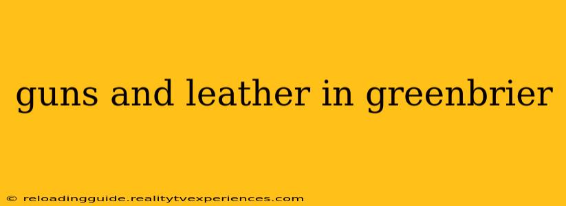 guns and leather in greenbrier