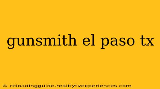 gunsmith el paso tx