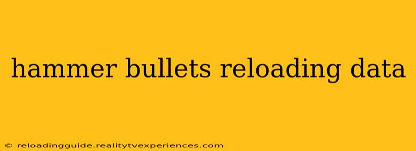 hammer bullets reloading data