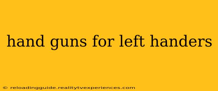 hand guns for left handers