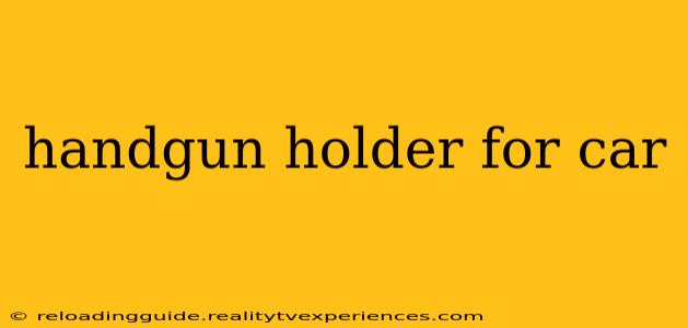 handgun holder for car