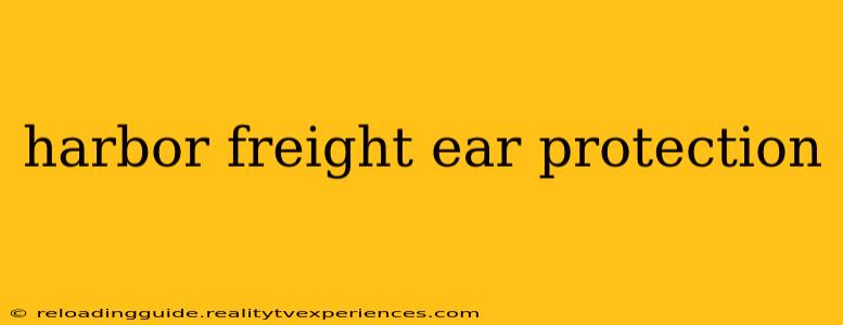 harbor freight ear protection