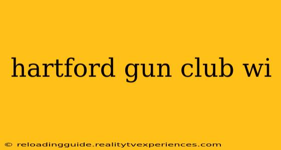 hartford gun club wi