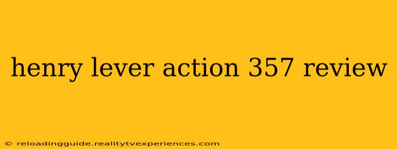 henry lever action 357 review