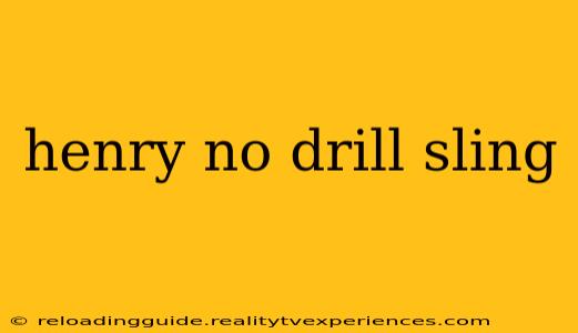 henry no drill sling