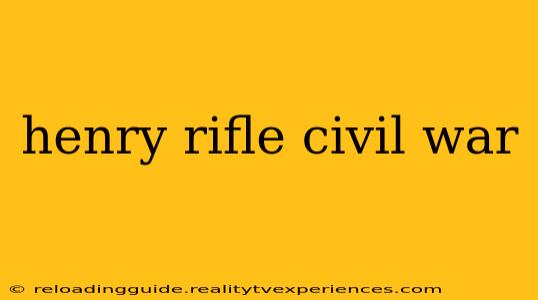 henry rifle civil war